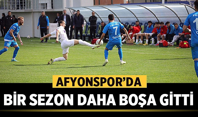 Afyonspor'da bir sezon daha boşa gitti