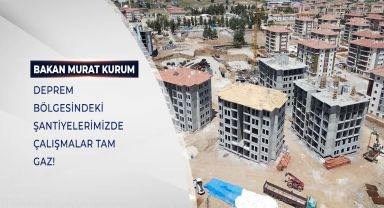 Çevre, Şehircilik ve İklim Değişikliği Bakanlığı depremzedeler için konutlar inşa ediyor.