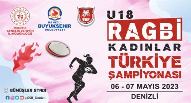 Denizli'de düzenlenecek 7'li Ragbi U18 Kadınlar Türkiye Şampiyonası final müsabakaları için hazırlıklar tamam!