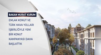 Emlak Konut ve THY İşbirliğiyle Yeni Konut Kampanyası Başlatıldı
