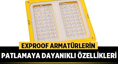 Exproof Armatürlerin Patlamaya Dayanıklı Özellikleri