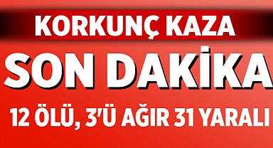 Hatay'da korkunç kaza: 12 ölü, 31 yaralı