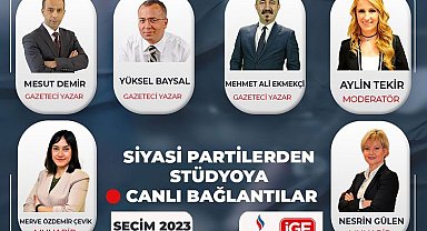 İGF üyesi medyalarda kesintisiz özel canlı yayın saat 17'de başlıyor