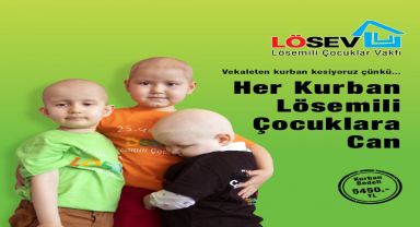 Kurban Bayramı'nda LÖSEV ile kurban kesimi ve bağış yapın!