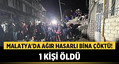 Malatya'da ağır hasarlı bina çöktü!