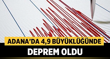 Son Dakika: Adana'da 4,9 Büyüklüğünde Deprem Oldu