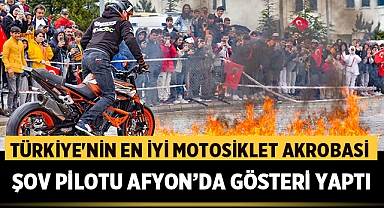 Türkiye'nin En İyi Motosiklet Akrobasi Şov Pilotu Afyon'da gösteri yaptı