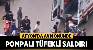 Afyonkarahisar'da AVM önünde Pompalı Tüfekli Saldırı!