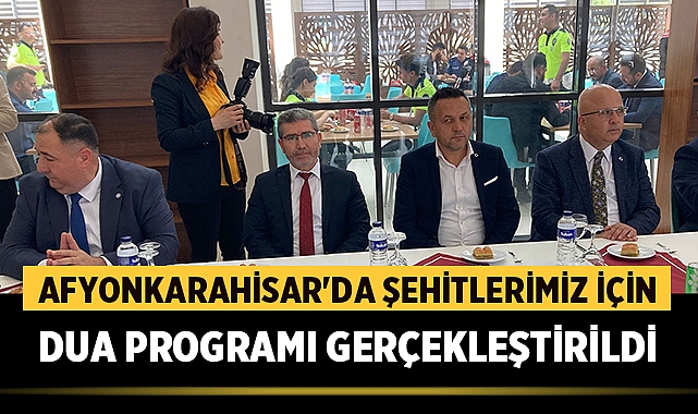 Afyonkarahisar'da Şehitlerimiz İçin Dua Programı Gerçekleştirildi