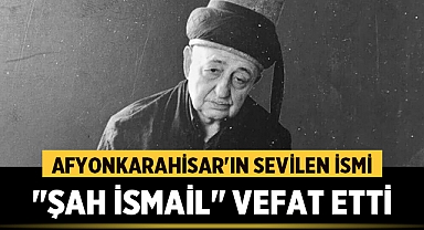 Afyonkarahisar'ın Sevilen İsmi