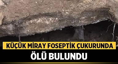 Foseptik Çukuruna Düşen Küçük Miray Hayatını Kaybetti