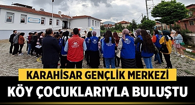 Karahisar Gençlik Merkezi köy çocuklarıyla buluştu