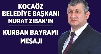 Kocaöz Belediye Başkanı Murat Zıbak'tan Kurban Bayramı Mesajı