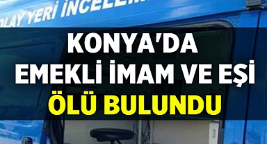 Emekli İmam ve Eşi Evlerinde Ölü Bulundu