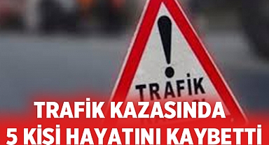 Trafik Kazasında 5 Kişi Hayatını Kaybetti, 5 Kişi Yaralandı