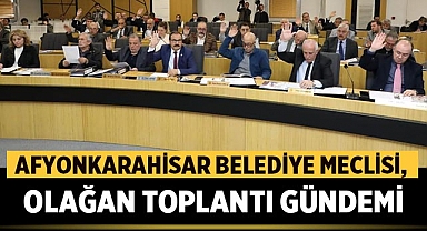 Afyonkarahisar Belediye Meclisi, 01 Ağustos 2023 tarihli Olağan Toplantı Gündemi