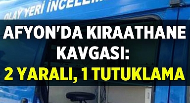 Afyonkarahisar'da Kıraathane Kavgası: 2 Yaralı, 1 Tutuklama