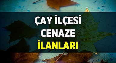Afyonkarahisar'ın Çay İlçesi Cenaze İlanları