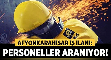 Afyonkarahisar İş İlanı: Fabrikada Çalışacak Personeller Aranıyor!