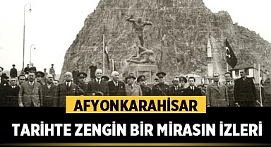Afyonkarahisar: Tarihte Zengin Bir Mirasın İzleri