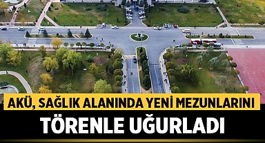 AKÜ, Sağlık Alanında Yeni Mezunlarını Törenle Uğurladı