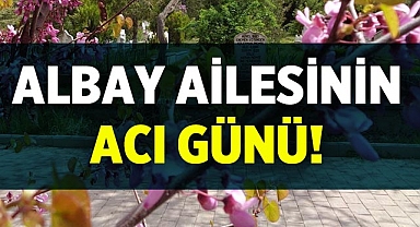 Albay Ailesinin Acı Günü!