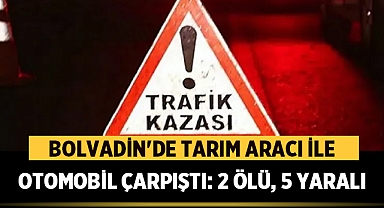 Bolvadin'de Tarım Aracı ile Otomobil Çarpıştı: 2 Ölü, 5 Yaralı