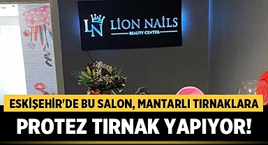 Eskişehir'de Bu Salon Mantarlı Tırnakları Temizleyip Protez Tırnak Yapıyor!