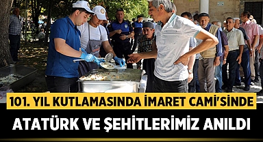 101. Yıl Kutlamasında İmaret Cami'sinde Atatürk ve Şehitlerimiz Anıldı