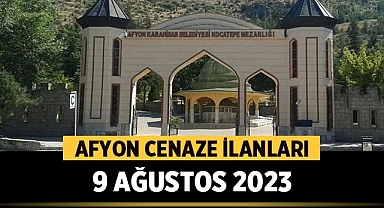 Afyon Cenaze Duyurusu: 9 Ağustos 2023