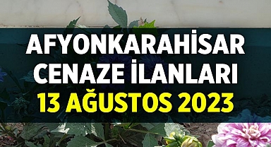 Afyonkarahisar Belediyesi Cenaze İlanları - 13 Ağustos 2023