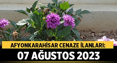 Afyonkarahisar Cenaze İlanları: 07 Ağustos 2023