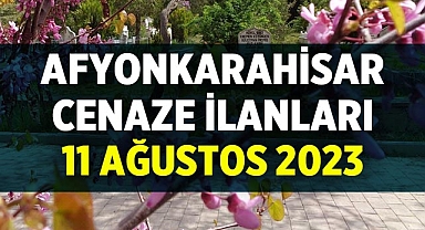 Afyonkarahisar Cenaze İlanları: 11 Ağustos 2023