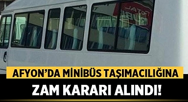 Afyonkarahisar’da dolmuşlara da zam geldi