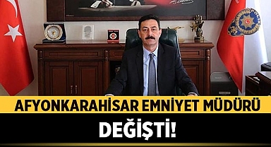 Afyonkarahisar Emniyet Müdürü Değişti! 