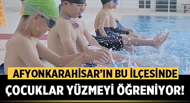 Afyonkarahisar'ın Bu İlçesinde Çocuklar Yüzme Öğreniyor