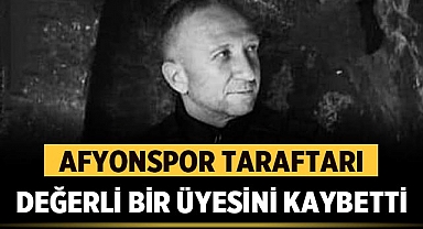 Afyonspor Taraftarı Değerli Bir Üyesini Kaybetti