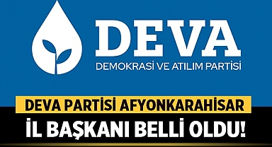 DEVA Partisi Afyonkarahisar İl Başkanı Belli Oldu