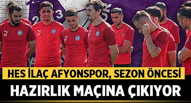 HES İlaç Afyonspor, Sezon Öncesi Hazırlık Maçına Çıkıyor