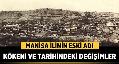 Manisa İlinin Eski Adı