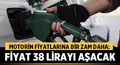 Motorin Fiyatlarına Bir Zam Daha: Fiyat 38 Lirayı Aşacak