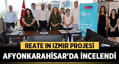 REATE IN IZMIR Projesi Afyonkarahisar'da İncelendi