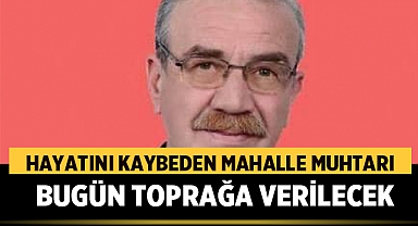 Sinop Ayancık'ta Anjio Sonrası Hayatını Kaybeden Mahalle Muhtarı Toprağa Verilecek