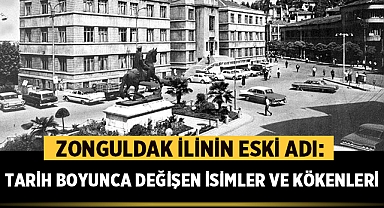 Zonguldak İlinin Eski Adı: Tarih Boyunca Değişen İsimler ve Kökenleri