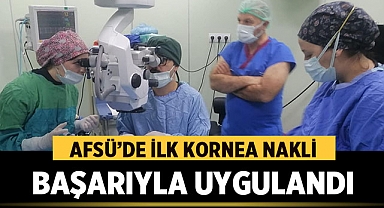 AFSÜ'de İlk Kornea Nakli Ameliyatları Başarıyla Uygulandı 