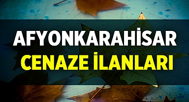 Afyonkarahisar Cenaze İlanları - 11 Eylül 2023