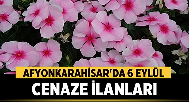 Afyonkarahisar'da 6 Eylül Cenaze İlanları