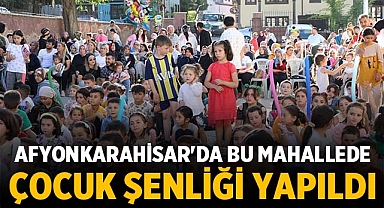 Afyonkarahisar'da Bu Mahallede Çocuk Şenliği Düzenlendi