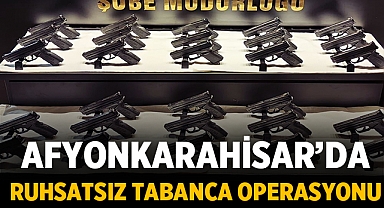 Afyonkarahisar'da Büyük Silah Operasyonu