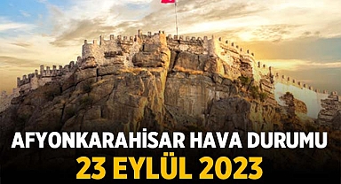 Afyonkarahisar Hava Durumu - 23 Eylül 2023